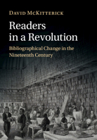 Readers in a Revolution: Bibliographical Change in the Nineteenth Century 1009200844 Book Cover