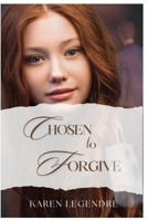 Chosen to Forgive 1506135323 Book Cover