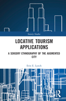 Locative Tourism Applications 0367695820 Book Cover