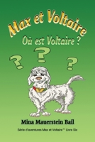 Max et Voltaire Où est Voltaire? Book 6 (French Edition) 1648830625 Book Cover