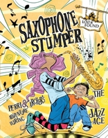 Saxophone Stumper: Perri & Archer's Adventure During the Jazz Age 0716652471 Book Cover