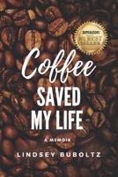 Coffee Saved My Life: A Memoir 0578938634 Book Cover