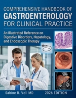 Comprehensive Handbook of Gastroenterology for Clinical Practice: An Illustrated Reference on Digestive Disorders, Hepatology, and Endoscopic Therapy B0HDKNPKLN Book Cover