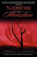 Nairobi To Shenzhen: A Novel of Love in the East 1593306237 Book Cover
