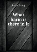 What Harm Is There in It 5518834756 Book Cover