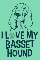 I Love My Basset Hound: Blank Lined Notebook Journal: Gifts For Dog Lovers Him Her 6x9 110 Blank Pages Plain White Paper Soft Cover Book 1712702599 Book Cover