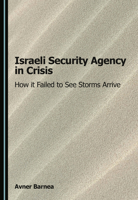 Israeli Security Agency in Crisis: How It Failed to See Storms Arrive 1036468526 Book Cover
