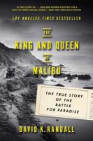 The King and Queen of Malibu: The True Story of the Battle for Paradise 039335394X Book Cover