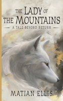 The Lady of the Mountains: A Tale Beyond Return B0F6V9Q3YG Book Cover
