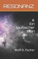 RESONANZ: III. Ein teuflischer Plan B0BF35JBWP Book Cover