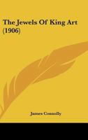 The Jewels of King Art 1120892201 Book Cover