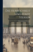 Die Herrlichkeit Und Stadt Viersen: Ein Beitrag Zur Geschichte Des Niederrheines 1020564636 Book Cover