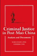 Criminal Justice in Post-Mao China: Analysis and Documents 0873959493 Book Cover