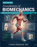 FOUNDATIONS OF BIOMECHANICS: A Comprehensive Guide to Measuring, Modeling, and Analyzing Human Movement Using Kinematics, Kinetics, Electromyography, and Computational Simulation B0H2QLRPGN Book Cover