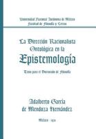 La Dirección Racionalista Ontológica En La Epistemología: Tesis Para El Doctorado De Filosofía 1463336306 Book Cover