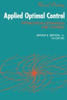 Applied Optimal Control: Optimization, Estimation, & Control 0470114819 Book Cover