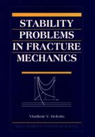 Stability Problems In Fracture Mechanics 0471125466 Book Cover