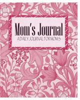 Mom's Journal: A Daily Journal for Moms 1367371783 Book Cover