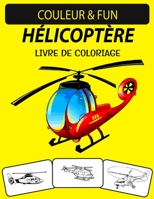 HÉLICOPTÈRE LIVRE DE COLORIAGE: Nouveau livre de coloriage d'hélicoptère pour adultes B08L3ZKYDY Book Cover