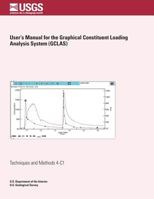 User's Manual for the Graphical Constituent Loading Analysis System (GCLAS) 1500223018 Book Cover