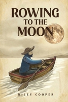 Rowing to the Moon 1971723142 Book Cover