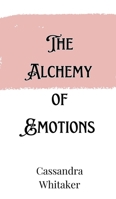 The Alchemy of Emotions 9916901589 Book Cover