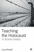 Teaching the Holocaust in School History: Teachers or Preachers? 0826499074 Book Cover