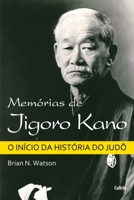 Memórias de Jigoro Kano 8531611652 Book Cover