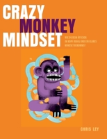 Crazy Monkey Mindset: Wie du dein Äffchen im Kopf ruhig und ein klares Mindset bekommst (German Edition) 3751955380 Book Cover