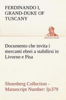 Documento che invita i mercanti ebrei a stabilirsi in Livorno e Pisa (Costituzione Livornina) Shoenberg Collection - Manuscript Number: ljs379 3849121380 Book Cover