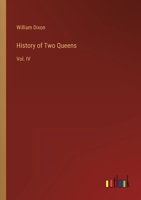 History of Two Queens: Vol. IV 336882404X Book Cover