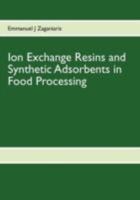 Ion Exchange Resins and Synthetic Adsorbents in Food Processing 2810622515 Book Cover