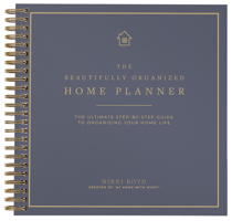 Beautifully Organized Home Planner: The Ultimate Step-By-Step Guide to Organizing Your Home Life 1969889624 Book Cover