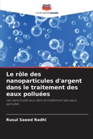Le rôle des nanoparticules d'argent dans le traitement des eaux polluées (French Edition) 6207595211 Book Cover