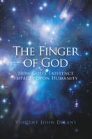 The Finger of God: How God's Existence Impacts upon Humanity 1898595542 Book Cover