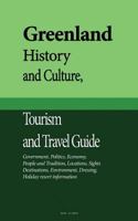 Greenland History and Culture, Tourism and Travel Guide: Government, Politics, Economy, People and Tradition, Locations, Sights, Destinations, Environment, Dressing, Holiday resort information 153369172X Book Cover