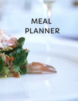 Meal Planner: 55 Week Meal Planner, Shopping List, Organizer Notebook & Productivity Journal. Planner For a Daily Meals, Tracker, Diet Minder, Body Health, Wellness 1672422493 Book Cover