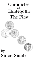 Chronicles of Hildegoth: The First 1387056581 Book Cover