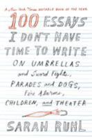 100 Essays I Don't Have Time to Write 0374535671 Book Cover