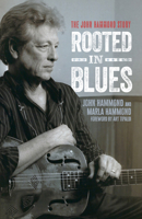 Rooted in Blues: The John Hammond Story (American Made Music Series) 1496866886 Book Cover