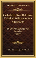 Gedachten Over Het Oude Volkslied Wilhelmus Van Nassouwen: En Den Vervaardiger Van Hetzelve (1834) 1168032245 Book Cover