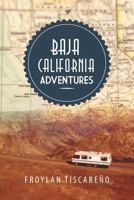 Baja California Adventures 1483641910 Book Cover