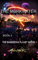 The Murkwater (The Wandering Planet) B0CT3RMZV9 Book Cover