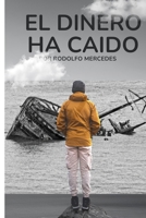 El Dinero ha Caído (Spanish Edition) B0GN6L1X3F Book Cover