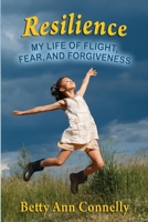 Resilience: My Life of Flight, Fear, and Forgiveness 177804090X Book Cover