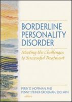 Borderline Personality Disorder: Meeting the Challenges to Successful Treatment: Meeting the Challenges to Successful Treatment 0789032341 Book Cover