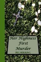 Her Highness' First Murder 1594148422 Book Cover
