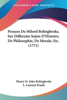 Penses de Milford Bolingbroke: Sur Diffrents Sujets d'Histoire, de Philosophie, de Morale, &c 110426353X Book Cover