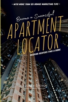 Become an Apartment Locator: with Bonus Marketing Tips for Your Success B095GP9HWN Book Cover