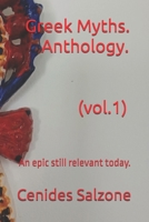 Greek Myths.Anthology(Vol.1).: An epic still relevant today. (Greek Myths today.) B0G5PN72LZ Book Cover